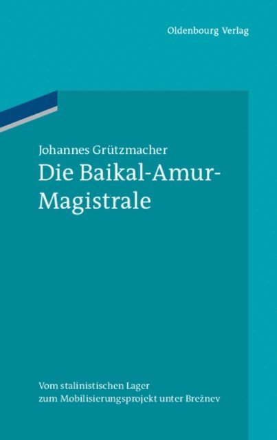 Johannes Grutzmacher - Die Baikal-Amur-Magistrale, E-bok