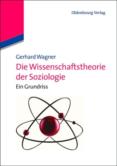 Gerhard Wagner - Die Wissenschaftstheorie der Soziologie, E-bok