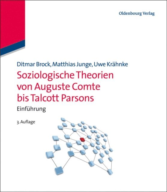 Uwe Krahnke, Matthias Junge, Ditmar Brock - Soziologische Theorien von Auguste Comte bis Talcott Parsons, E-bok