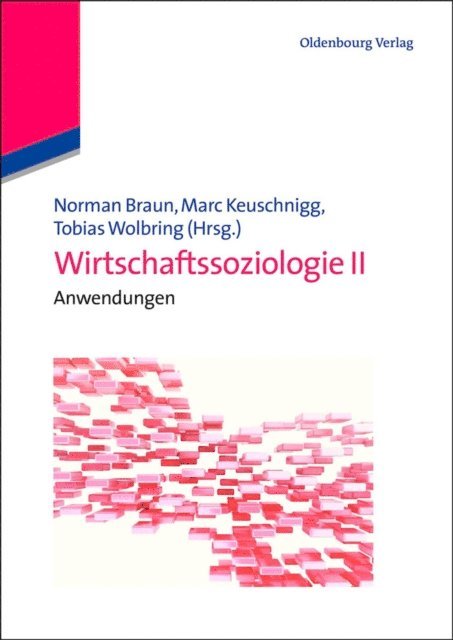 Tobias Wolbring, Marc Keuschnigg, Norman Braun - Wirtschaftssoziologie II, E-bok