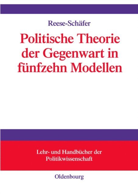 Walter Reese-Schafer - Politische Theorie der Gegenwart in achtzehn Modellen, E-bok