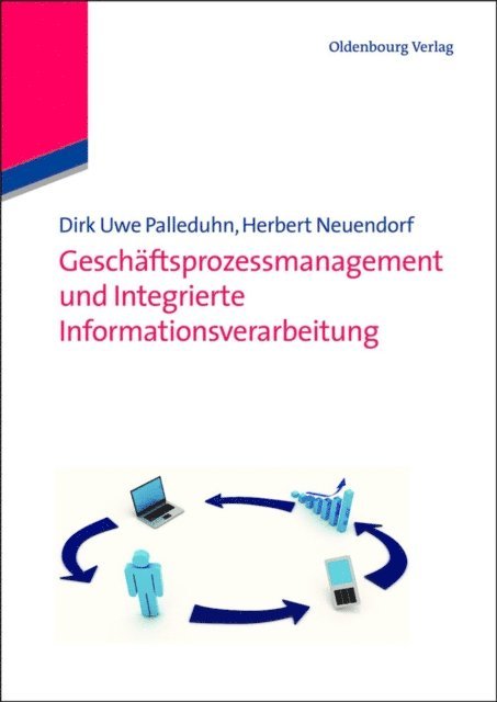 Herbert Neuendorf, Dirk Uwe Palleduhn - Geschäftsprozessmanagement und integrierte Informationsverarbeitung, E-bok