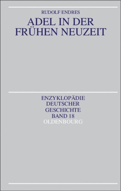 Rudolf Endres - Adel in der Frühen Neuzeit, E-bok