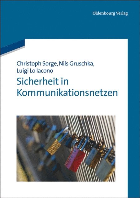 Nils Gruschka, Luigi Lo Iacono, Christoph Sorge - Sicherheit in Kommunikationsnetzen, E-bok