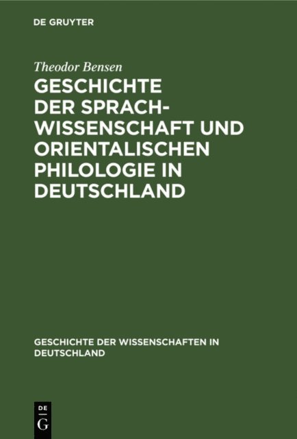 Theodor Bensen - Geschichte der Sprachwissenschaft und orientalischen Philologie in Deutschland, E-bok