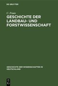 Geschichte Der Landbau- Und Forstwissenschaft