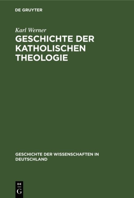 Karl Werner - Geschichte der katholischen Theologie, E-bok