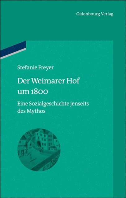 Stefanie Freyer - Der Weimarer Hof um 1800, E-bok