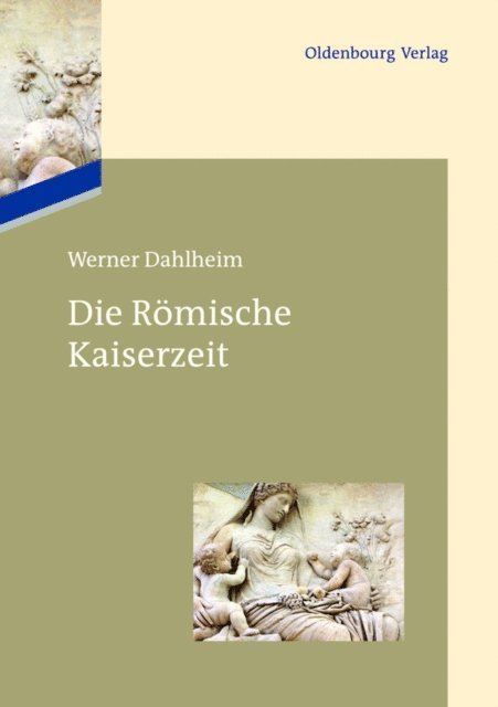 Werner Dahlheim - Die Römische Kaiserzeit, E-bok