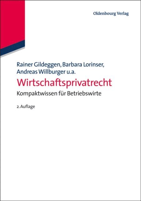 Matthias Lehr, Barbara Tybussek, Brigitte Thale, Anusch Tavakoli, Kerstin Schweizer, Ralph Schmitt, Klaus-Peter Reuthal, Ulrich Jautz, Claudius Eisenberg, Andreas Willburger, Simone Harriehausen, Barbara Lorinser, Tobias Bronneke, Rainer Gildeggen - Wirtschaftsprivatrecht, E-bok