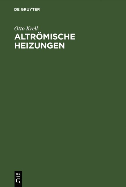 Otto Krell - Altrömische Heizungen, E-bok