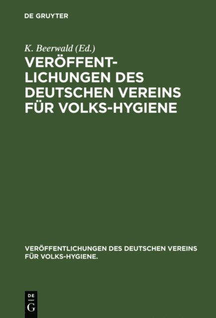 K. Beerwald - Veröffentlichungen des Deutschen Vereins für Volks-Hygiene, E-bok