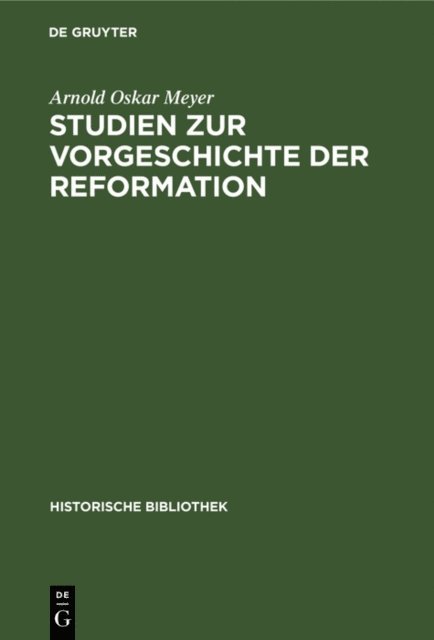 Arnold Oskar Meyer - Studien zur Vorgeschichte der Reformation, E-bok