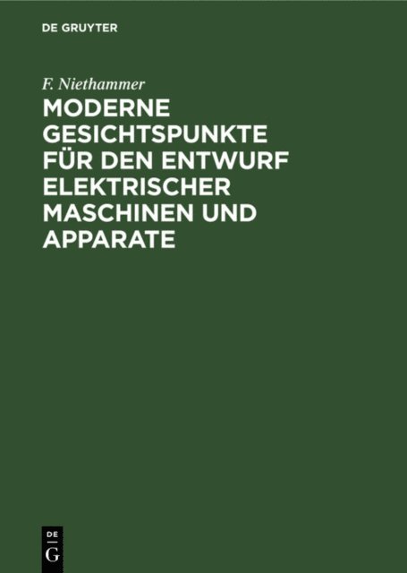 F. Niethammer - Moderne Gesichtspunkte für den Entwurf elektrischer Maschinen und Apparate, E-bok