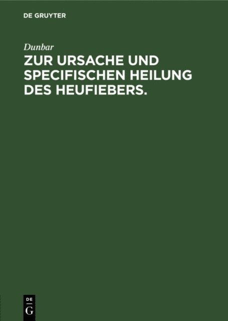 Dunbar - Zur Ursache und specifischen Heilung des Heufiebers., E-bok. Tillgänglighet: Lägg i varukorg