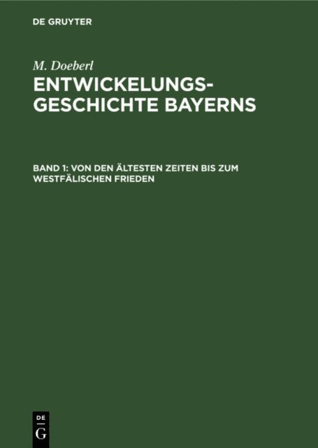 M. Doeberl, Max Spindler - Von den ältesten Zeiten bis zum Westfälischen Frieden, E-bok