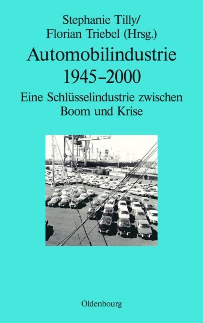 Florian Triebel, Stephanie Tilly - Automobilindustrie 1945-2000, E-bok