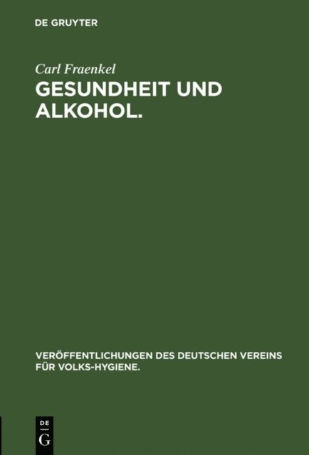 Carl Fraenkel - Gesundheit und Alkohol., E-bok
