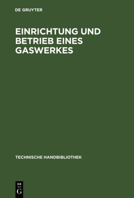 A. Schafer - Einrichtung und Betrieb eines Gaswerkes, E-bok
