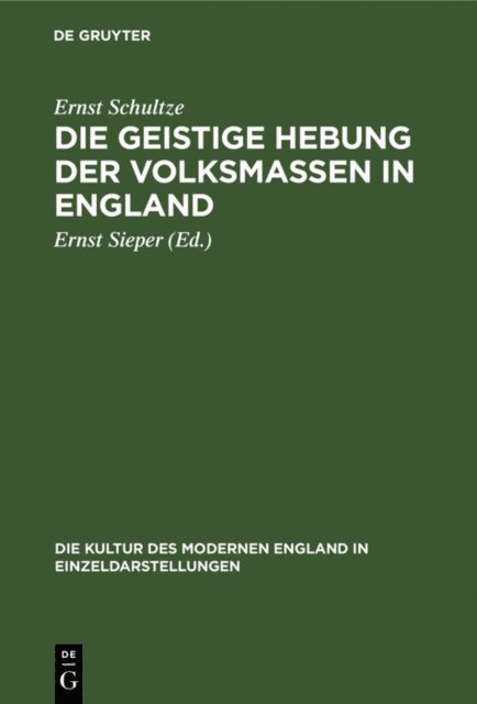 Ernst Schultze, Ernst Sieper - Die geistige Hebung der Volksmassen in England, E-bok