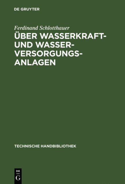 Ferdinand Schlotthauer - Über Wasserkraft- und Wasser-Versorgungsanlagen, E-bok