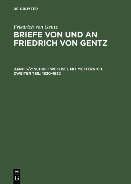 Friedrich von Gentz, Wedekind-Stiftung zu Gottingen, Ernst Salzer, Friedrich Carl Wittichen - Schriftwechsel mit Metternich. Zweiter Teil: 1820–1832, E-bok