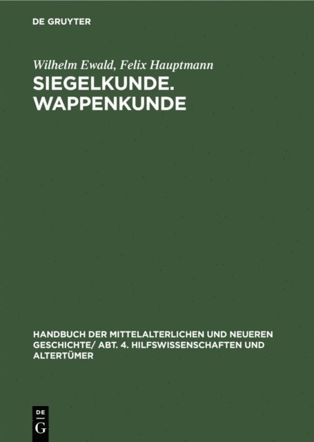 Felix Hauptmann, Wilhelm Ewald - Siegelkunde. Wappenkunde, E-bok