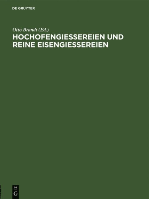 Otto Brandt - Hochofengiessereien und reine Eisengiessereien, E-bok