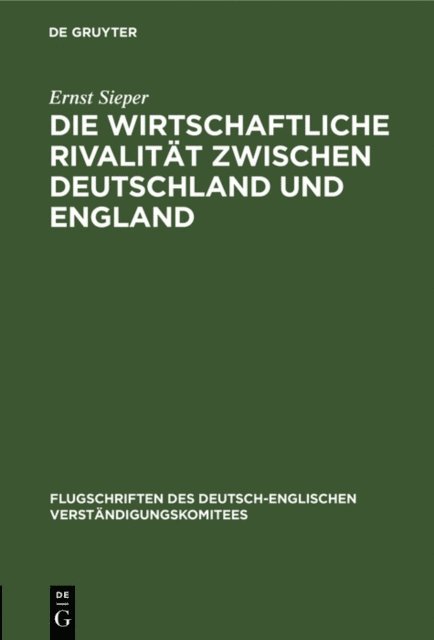Ernst Sieper - Die wirtschaftliche Rivalität zwischen Deutschland und England, E-bok