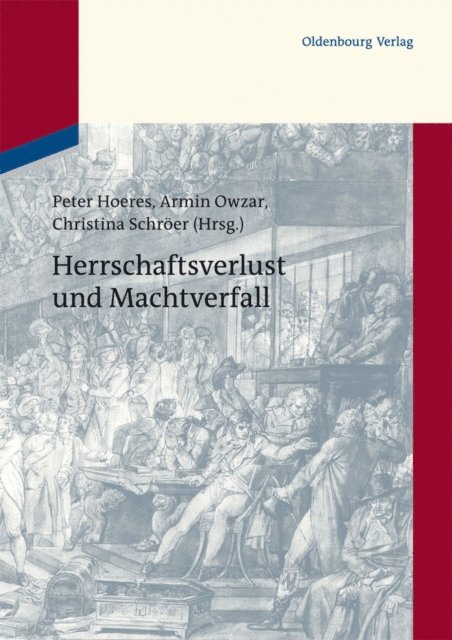 Christina Schroer, Armin Owzar, Peter Hoeres - Herrschaftsverlust und Machtverfall, E-bok