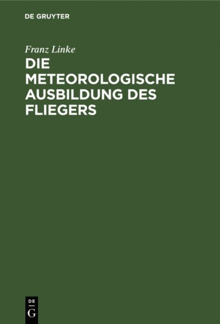 Franz Linke - Die meteorologische Ausbildung des Fliegers, E-bok