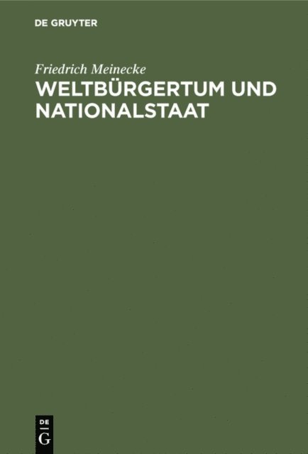 Friedrich Meinecke - Weltbürgertum und Nationalstaat, E-bok