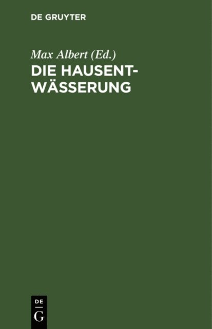 Max Albert - Die Hausentwässerung, E-bok