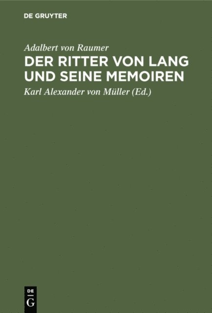 Adalbert von Raumer, Karl Alexander von Muller - Der Ritter von Lang und seine Memoiren, E-bok