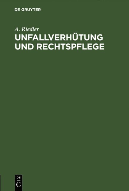 A. Riedler - Unfallverhütung und Rechtspflege, E-bok