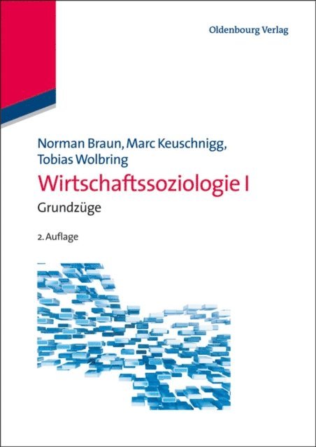 Tobias Wolbring, Marc Keuschnigg, Norman Braun - Wirtschaftssoziologie I, E-bok