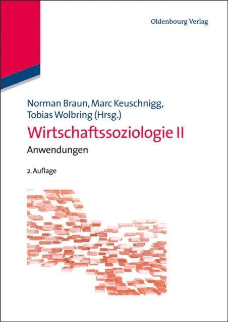 Tobias Wolbring, Marc Keuschnigg, Norman Braun - Wirtschaftssoziologie II, E-bok