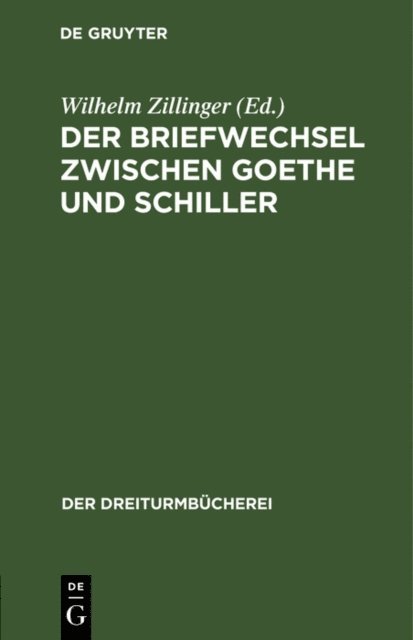Wilhelm Zillinger - Der Briefwechsel zwischen Goethe und Schiller, E-bok