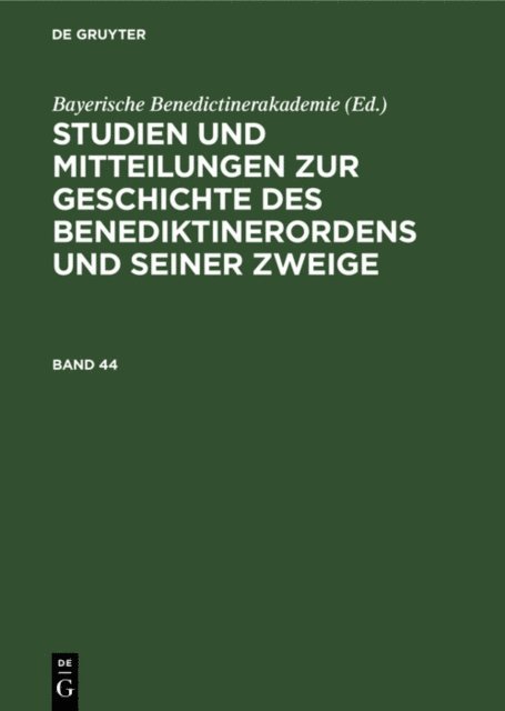 Bayerische Benedictinerakademie - Studien und Mitteilungen zur Geschichte des Benediktinerordens und seiner Zweige. Band 44, E-bok