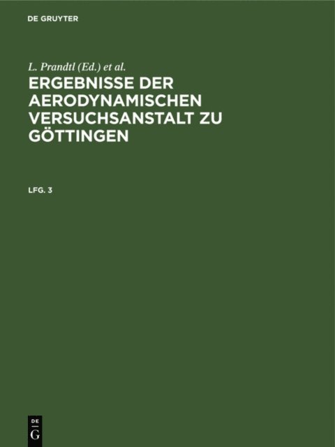 Kaiser Wilhelm-Institut fur Stromungsforschung, A. Betz, C. Wieselsberger, L. Prandtl - Ergebnisse der aerodynamischen Versuchsanstalt zu Göttingen. Lfg. 3, E-bok