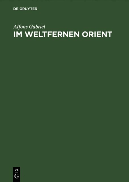 Alfons Gabriel - Im weltfernen Orient, E-bok