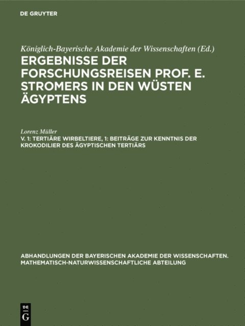 Lorenz Muller - Tertiäre Wirbeltiere, 1: Beiträge zur Kenntnis der Krokodilier des ägyptischen Tertiärs, E-bok