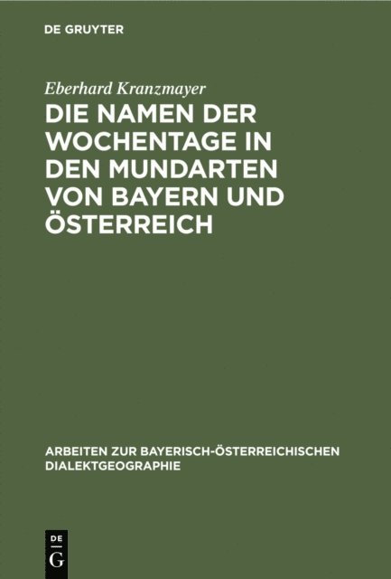 Eberhard Kranzmayer - Die Namen der Wochentage in den Mundarten von Bayern und Österreich, E-bok