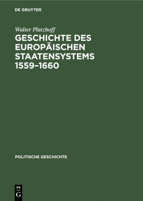 Walter Platzhoff - Geschichte des europäischen Staatensystems 1559–1660, E-bok