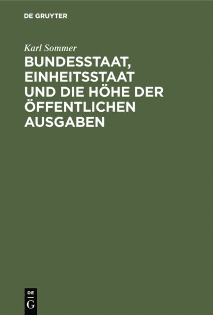 Karl Sommer - Bundesstaat, Einheitsstaat und die Höhe der öffentlichen Ausgaben, E-bok