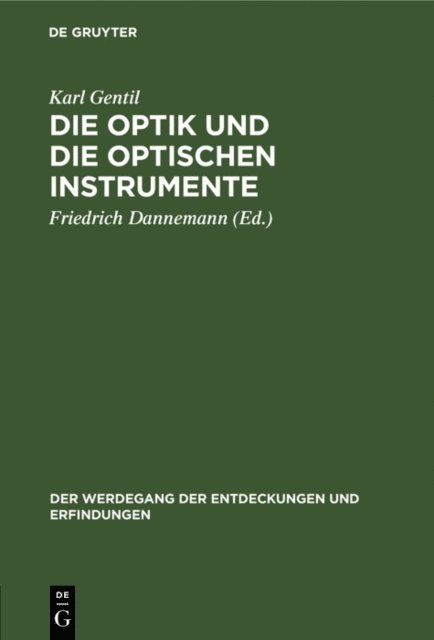 Karl Gentil, Friedrich Dannemann - Die Optik und die optischen Instrumente, E-bok