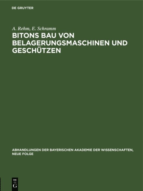 E. Schramm, A. Rehm - Bitons Bau von Belagerungsmaschinen und Geschützen, E-bok