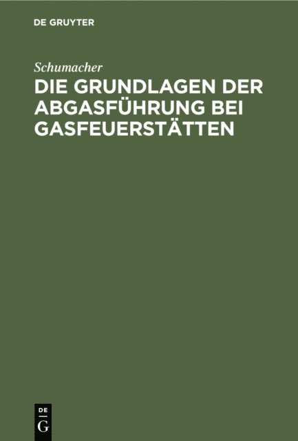 Schumacher - Die Grundlagen der Abgasführung bei Gasfeuerstätten, E-bok