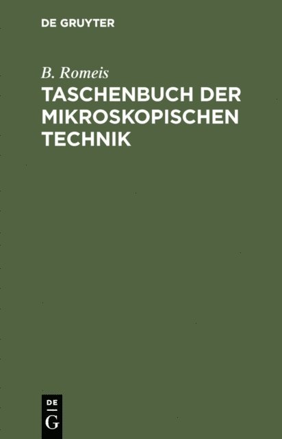 B. Romeis - Taschenbuch der mikroskopischen Technik, E-bok