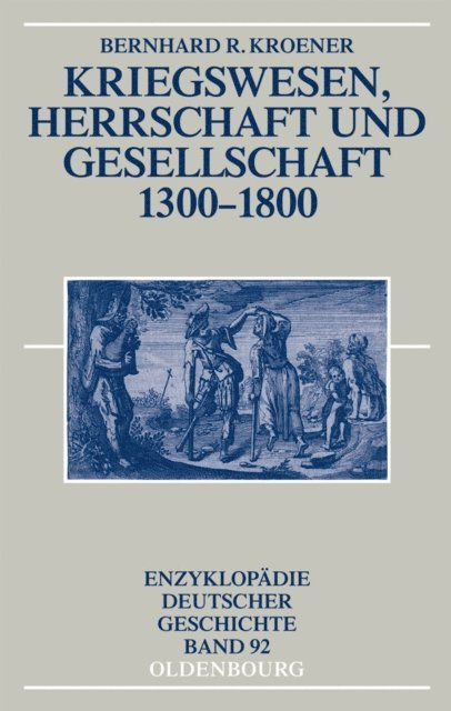 Bernhard R. Kroener - Kriegswesen, Herrschaft und Gesellschaft 1300-1800, E-bok